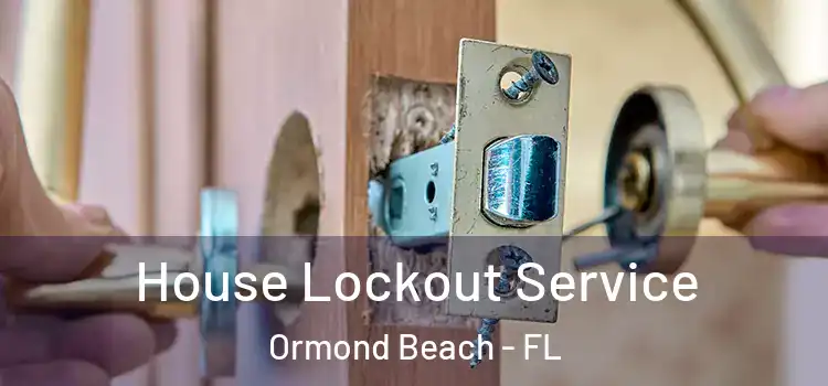 House Lockout Service Ormond Beach - FL