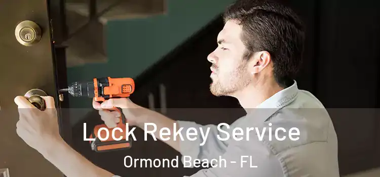 Lock Rekey Service Ormond Beach - FL