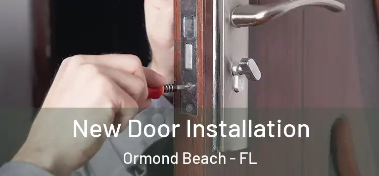 New Door Installation Ormond Beach - FL