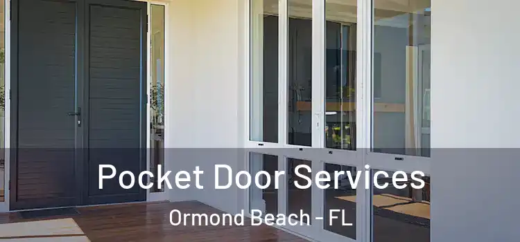 Pocket Door Services Ormond Beach - FL